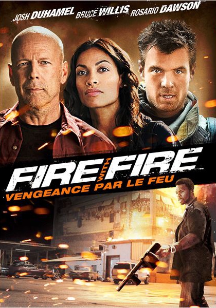 Fire with fire, vengeance par le feu (2012)